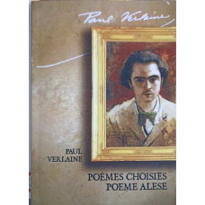 POEMES CHOISIES. POEME ALESE - EDITIE BILINGVA ROMANA-FRANCEZA