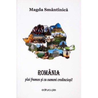 ROMANIA PLAI FRUMOS SI CU OAMENI CREDINCIOSI!