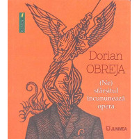 (NE)SFARSITUL INCUNUNEAZA OPERA (NE)SFARSITUL INCUNUNEAZA OPERA