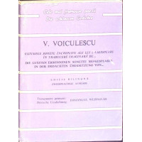 ULTIMELE SONETE INCHIPUITE ALE LUI SHAKESPEARE IN TRADUCERE IMAGINARA DE V. VOICULESCU ULTIMELE SONETE INCHIPUITE ALE LUI SHAKESPEARE IN TRADUCERE IMAGINARA DE V. VOICULESCU