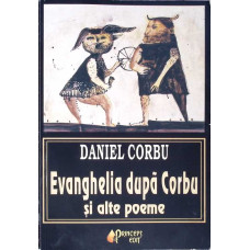 EVANGHELIA DUPA CORBU SI ALTE POEME (CU DEDICATIA AUTORULUI)