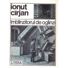 IMBLANZITORUL DE OGLINZI (CU DEDICATIA AUTORULUI CATRE CRITICUL IOAN HOLBAN)