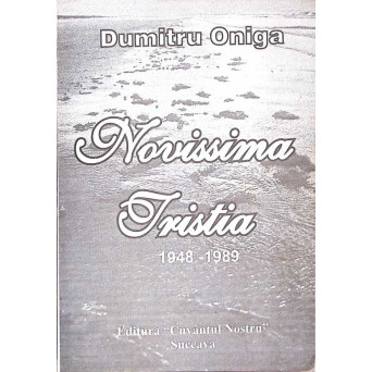 NOVISSIMA TRISTIA 1948-1989. POEZII CU DEDICATIA AUTORULUI (DETNTIE, INCHISOARILE COMUNISTE)