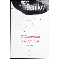 SI DUMNEZEU A FOST TARANA. POEME
