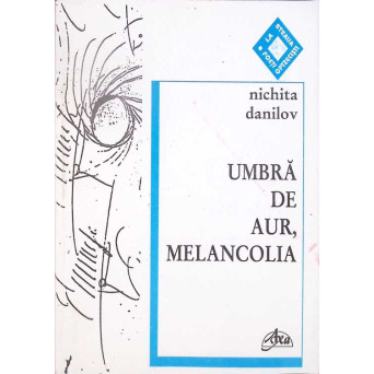 UMBRA DE AUR, MELANCOLIA UMBRA DE AUR, MELANCOLIA
