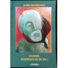 DOAMNE, DESENEAZA-MI UN OM!