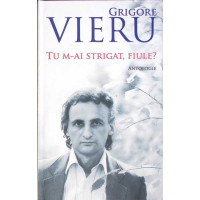 TU M-AI STRIGAT, FIULE?