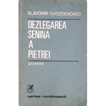 DEZLEGAREA SENINA A PIETREI. POEME