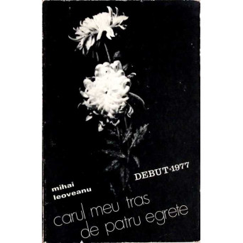 CARUL MEU TRAS DE PATRU EGRETE. POEZII