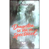 DRAGOSTEA SE DA-N SPECTACOL