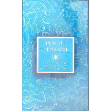 POEME PERSANE: BABA TAHER, SAADI, OMAR KHAYYAM, RUMI, SABESTARI, HAFEZ