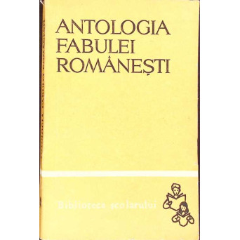 ANTOLOGIA FABULEI ROMANESTI