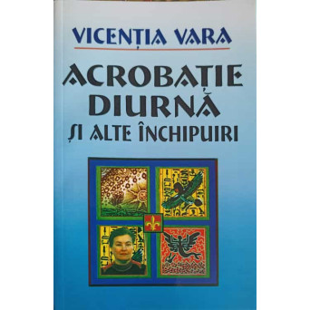 ACROBATIE DIURNA SI ALTE INCHIPUIRI