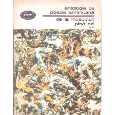 ANTOLOGIE DE POEZIE AMERICANA VOL.2 DE LA INCEPUTURI PANA AZI
