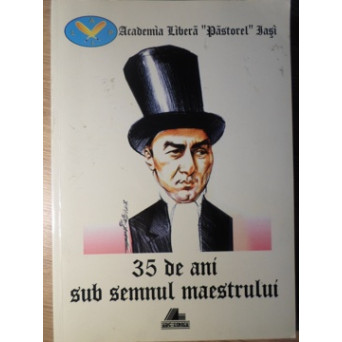 35 DE ANI SUB SEMNUL MAESTRULUI. EPIGRAME, RONDELURI, VERSURI UMORISTICE
