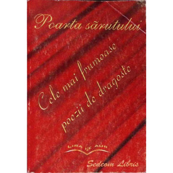 POARTA SARUTULUI CELE MAI FRUMOASE POEZII DE DRAGOSTE