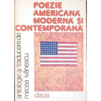 POEZIE AMERICANA MODERNA SI CONTEMPORANA POEZIE AMERICANA MODERNA SI CONTEMPORANA