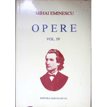 OPERE VOL.4 POEZII POSTUME. EDITIE CRITICA INGRIJITA DE PERPESSICIUS