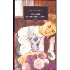 ROMANTE PENTRU MAI TARZIU