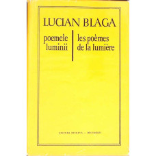 POEMELE LUMINII, LES POEMES DE LA LUMIERE. EDITIE BILINGVA ROMANA-FRANCEZA
