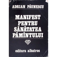 MANIFEST PENTRU SANATATEA PAMANTULUI (CU DEDICATIA AUTORULUI)
