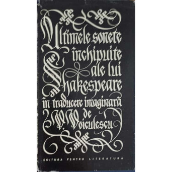 ULTIMELE SONETE INCHIPUITE ALE LUI SHAKESPEARE IN TRADUCERE IMAGINARA