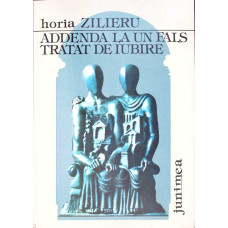 ADDENDA LA UN FALS TRATAT DE IUBIRE (CONTINE DEDICATIA SI AUTOGRAFUL AUTORULUI)