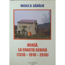 ACASA, LA COASTA SCRISA (1318-1918-2018)