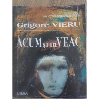 ACUM SI IN VEAC. POEME CONFESIUNI (CU DEDICATIA AUTORULUI)