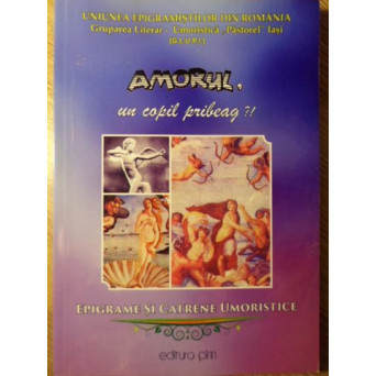 AMORUL, UN COPIL PRIBEAG?! EPIGRAME SI CATRENE UMORISTICE