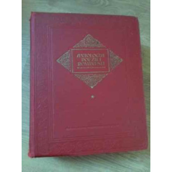 ANTOLOGIA POEZIEI ROMANESTI DE LA INCEPUTURI PANA AZI VOL.1