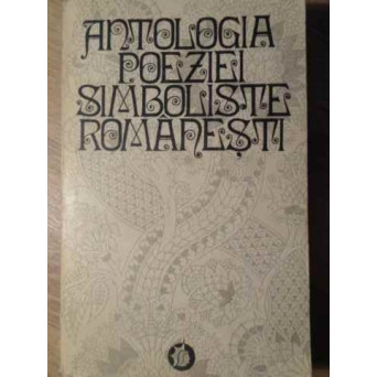 ANTOLOGIA POEZIEI SIMBOLISTE ROMANESTI