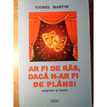 AR FI DE RAS, DACA N-AR FI DE PLANS!. EPIGRAME SI FABULE