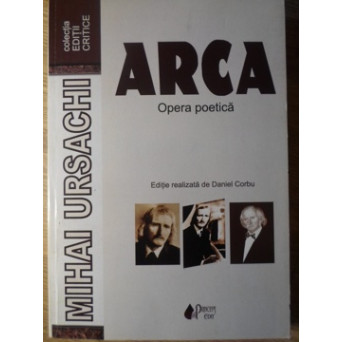 ARCA. OPERA POETICA (EDITIE CRITICA DE DANIEL CORBU)