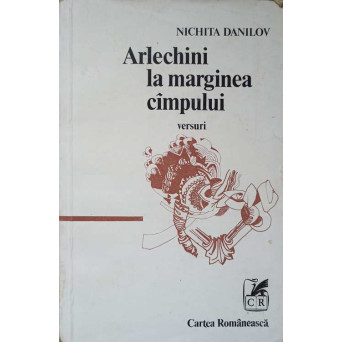ARLECHINI LA MARGINEA CAMPULUI. VERSURI (CU DEDICATIA AUTORULUI)