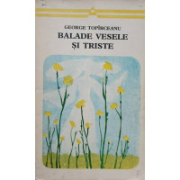 BALADE VESELE SI TRISTE BALADE VESELE SI TRISTE