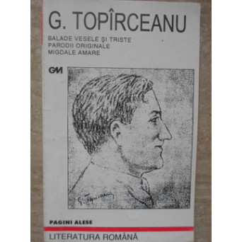 BALADE VESELE SI TRISTE. PARODII ORIGINALE. MIGDALE AMARE