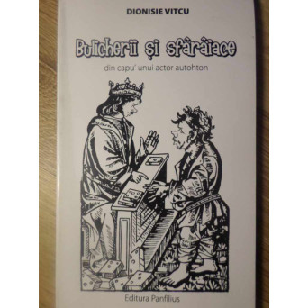 BULICHERII SI SFARAIACE DIN CAPU UNUI ACTOR AUTOHTON