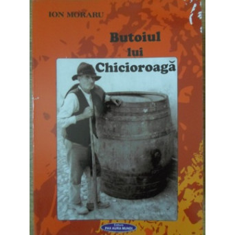BUTOIUL LUI CHICIOROAGA. EPIGRAME, DEFINITII EPIGRAMATICE, ETC.