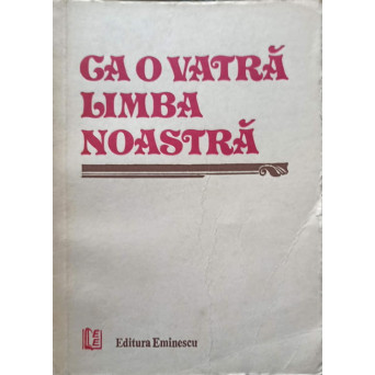 CA O VATRA LIMBA NOASTRA
