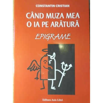 CAND MUZA MEA O IA PE ARATURA. EPIGRAME