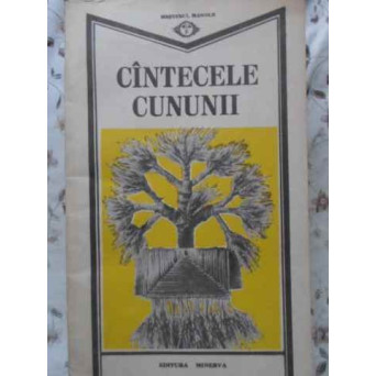 CANTECELE CUNUNII. TEXTE POETICE ALESE