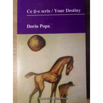 CE TI-E SCRIS / YOUR DESTINY. POEME, EDITIE BILINGVA (CU DEDICATIA AUTORULUI)