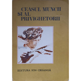 CEASUL MUNCII SI AL PRIVIGHETORII