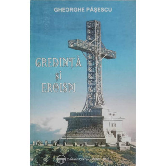 CREDINTA SI EROISM. VERSURI ROSTITE SI INEDITE