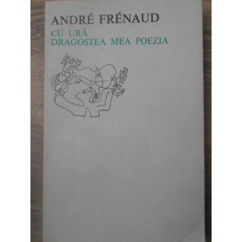 CU URA DRAGOSTEA MEA POEZIA