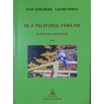 DE-A TELEFONUL FARA FIR (SCHIMB DE AMABILITATI)
