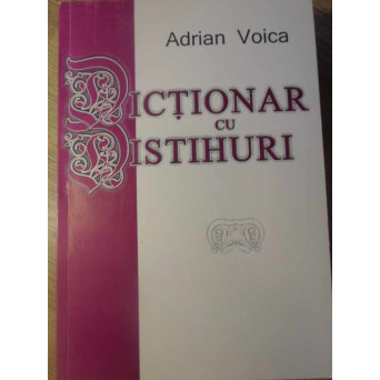 DICTIONAR CU DISTIHURI