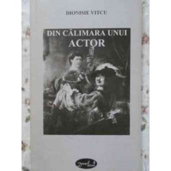 DIN CALIMARA UNUI ACTOR. VERSURI