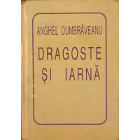 DRAGOSTE SI IARNA (CU DEDICATIA AUTORULUI)
